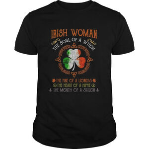 Irish Woman The Suol Of A Witch The Fire Of A Lioness Shirt